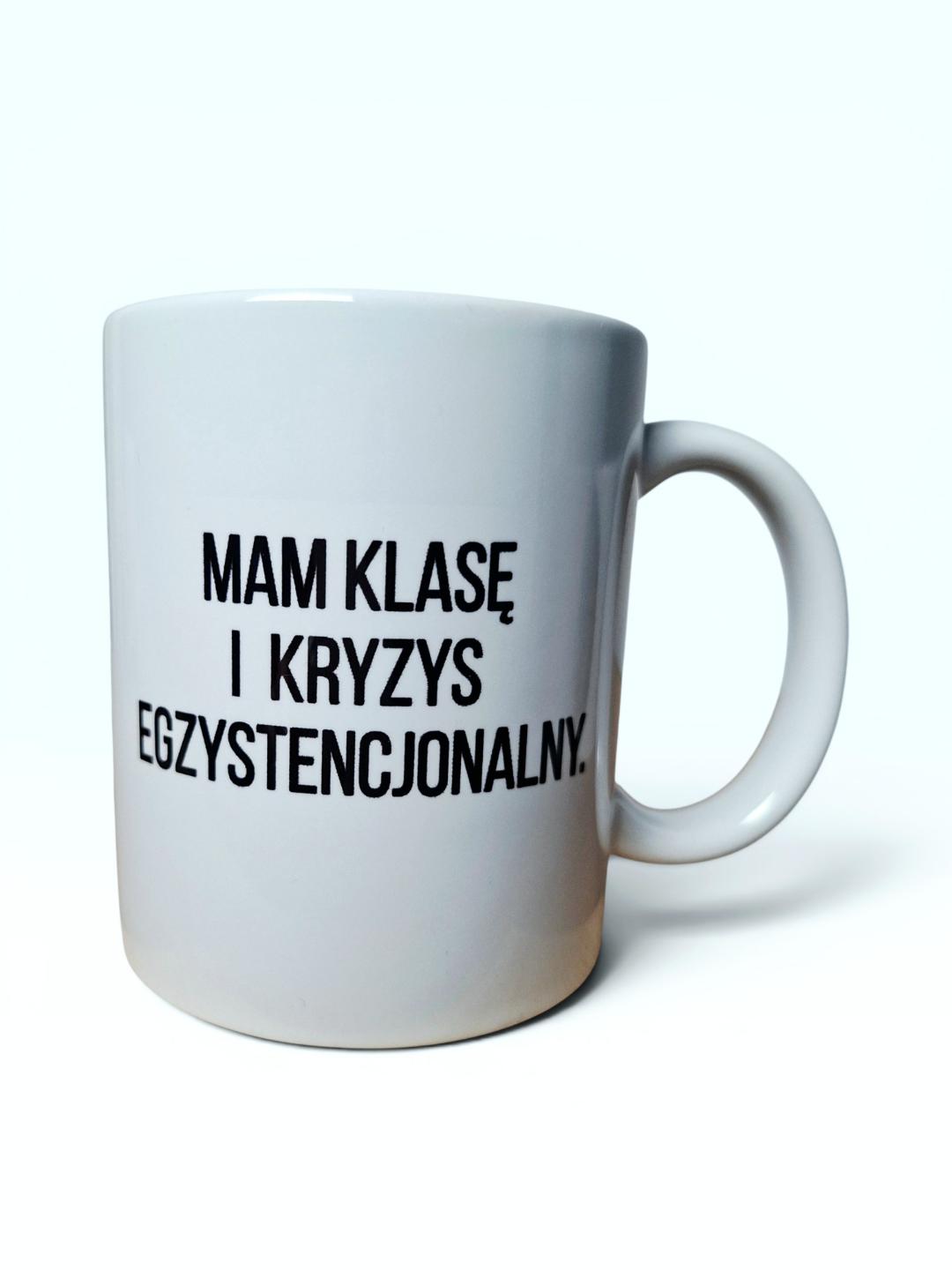 Kubek „Mam klasę i kryzys egzystencjalny”