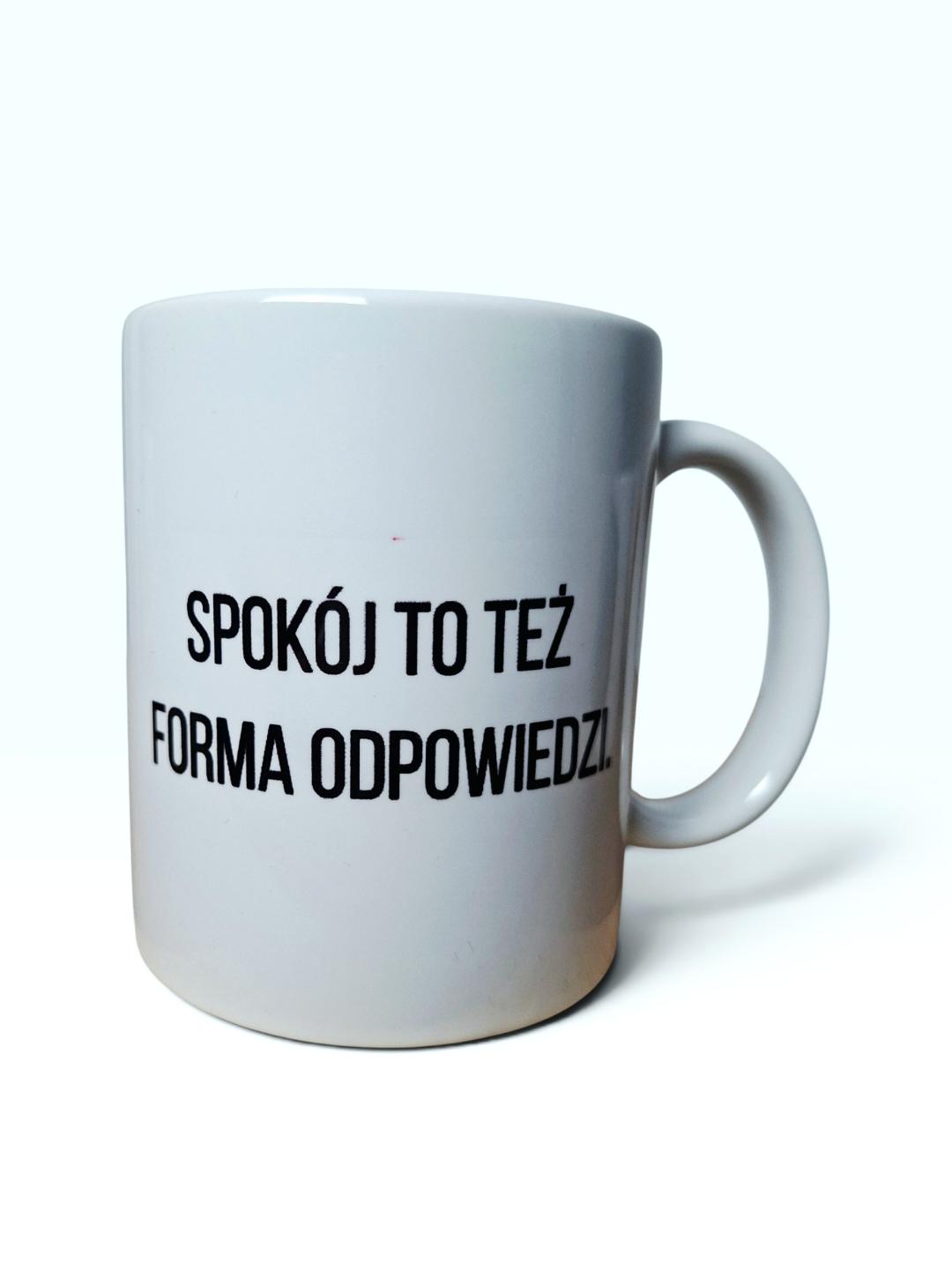 Kubek „Spokój to też forma odpowiedzi”