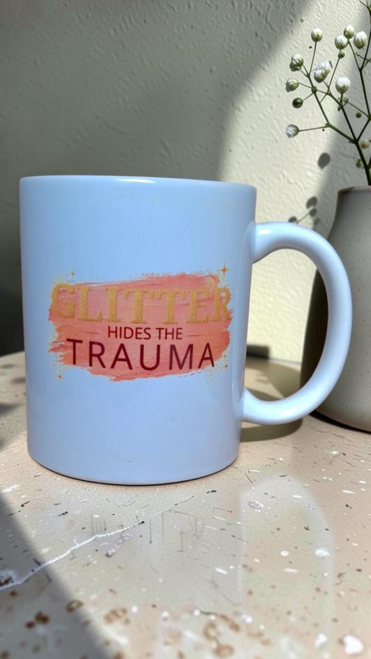 Kubek „Glitter Hides The Trauma”