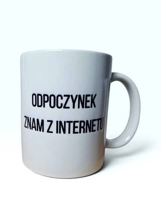 Kubek „Odpoczynek znam z internetu”