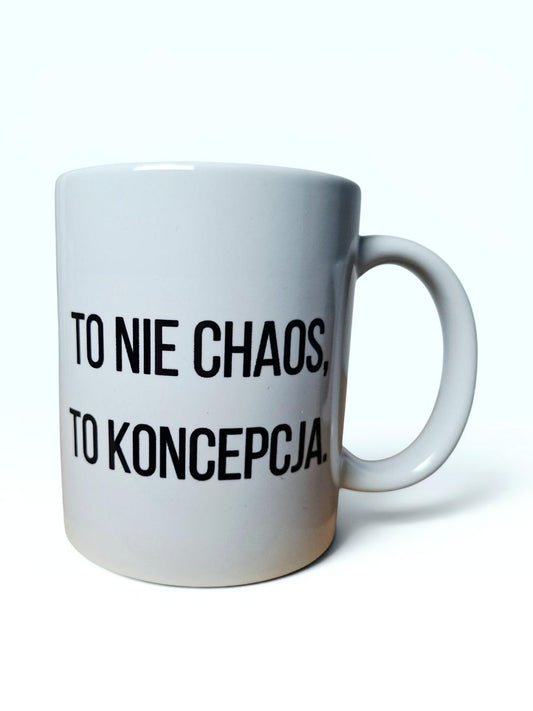 Kubek „To nie chaos, to koncepcja”